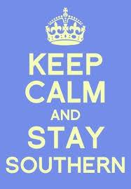 Keep Calm Stay Southern #lovethesouth