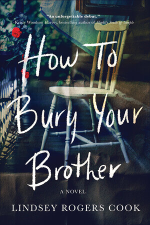 Q&A with Lindsey Rogers Cook – “How to Bury Your Brother”